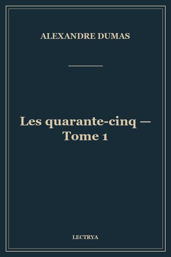 Les quarante-cinq — Tome 1