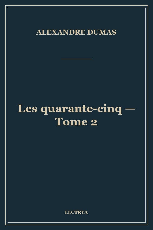 Les quarante-cinq — Tome 2