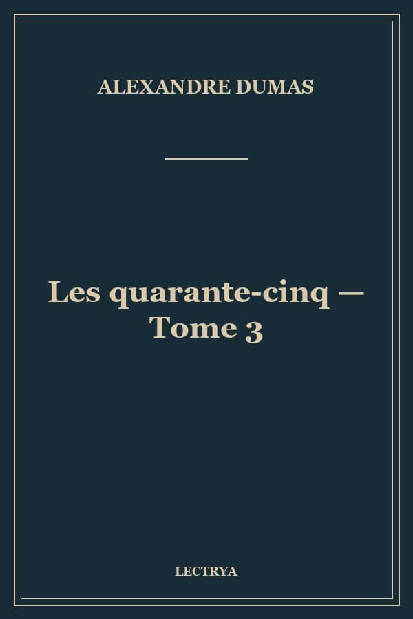 Les quarante-cinq — Tome 3