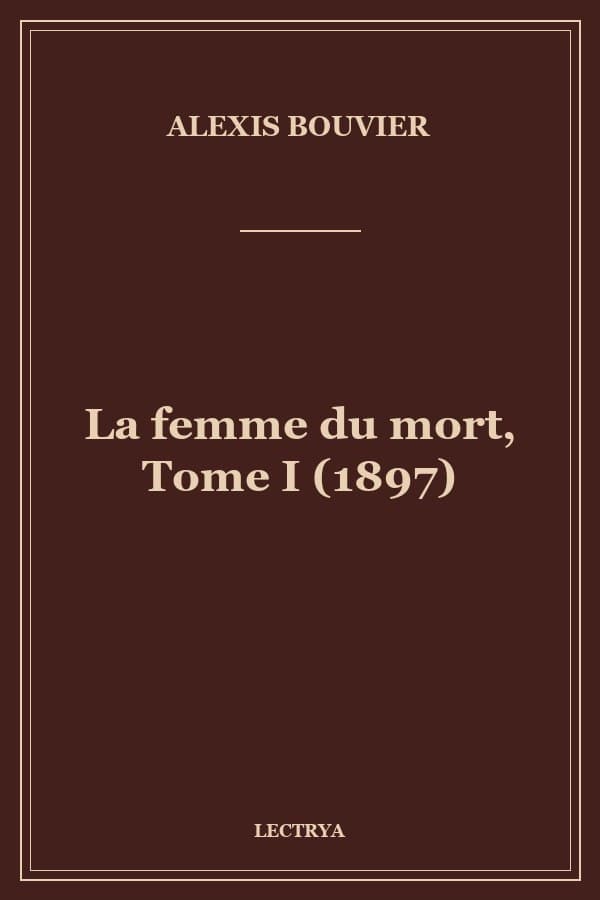 La femme du mort, Tome I (1897)