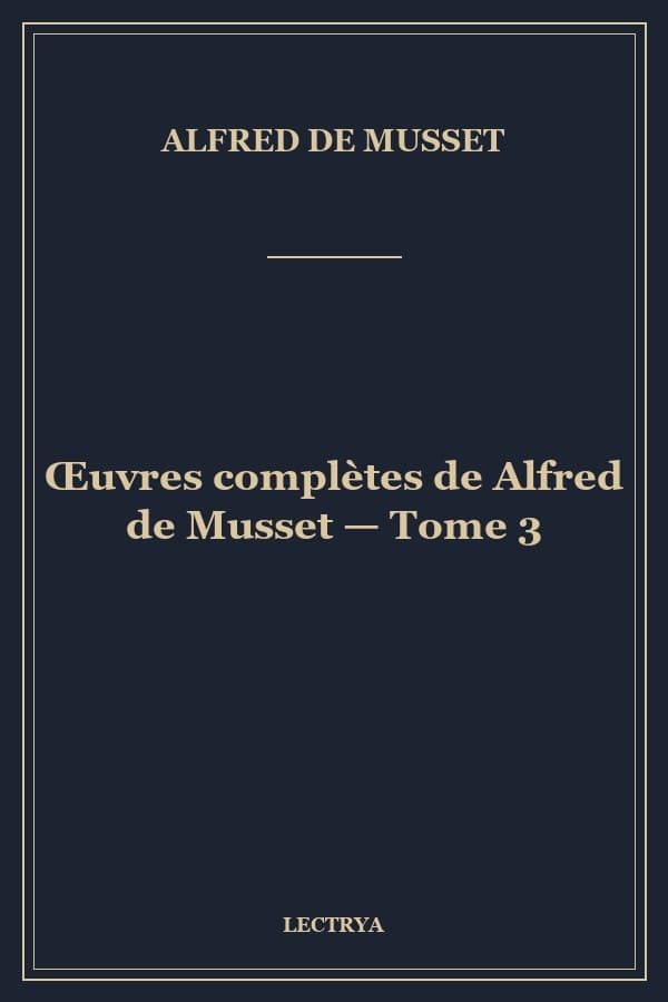 Œuvres complètes de Alfred de Musset — Tome 3