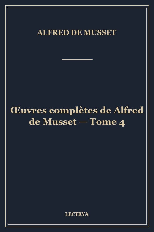 Œuvres complètes de Alfred de Musset — Tome 4