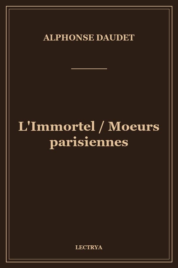 L'Immortel / Moeurs parisiennes