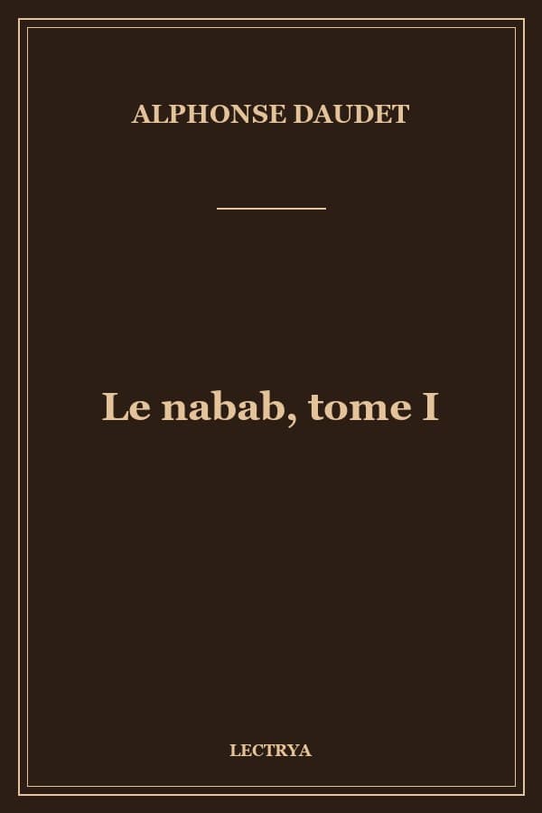 Le nabab, tome I