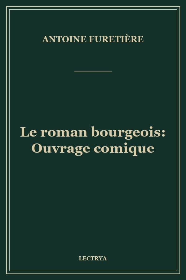 Le roman bourgeois: Ouvrage comique
