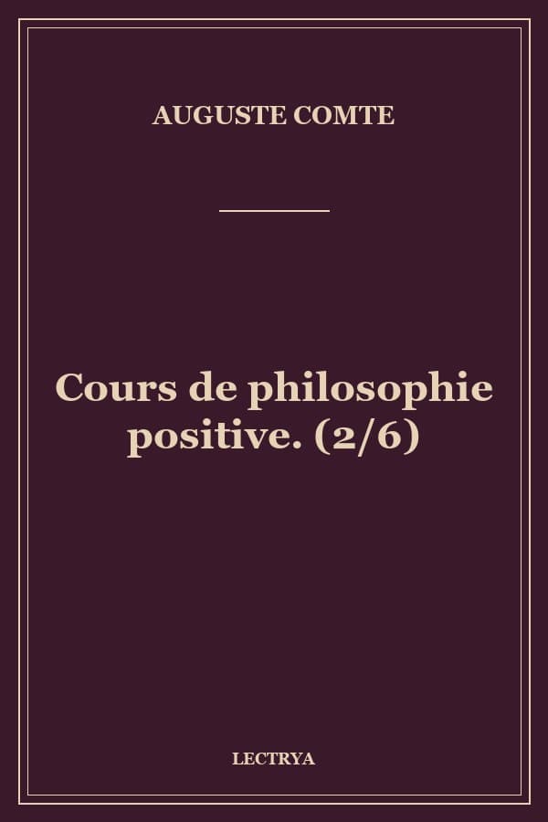 Cours de philosophie positive. (2/6)