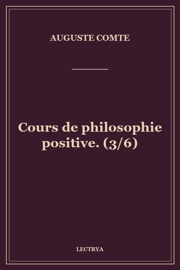 Cours de philosophie positive. (3/6)