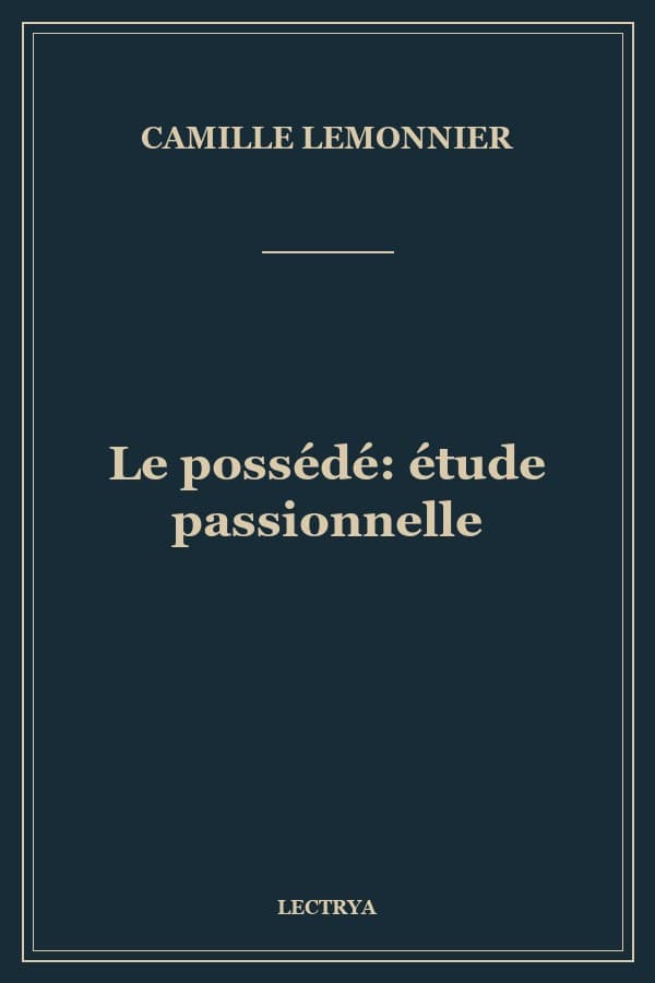 Le possédé: étude passionnelle