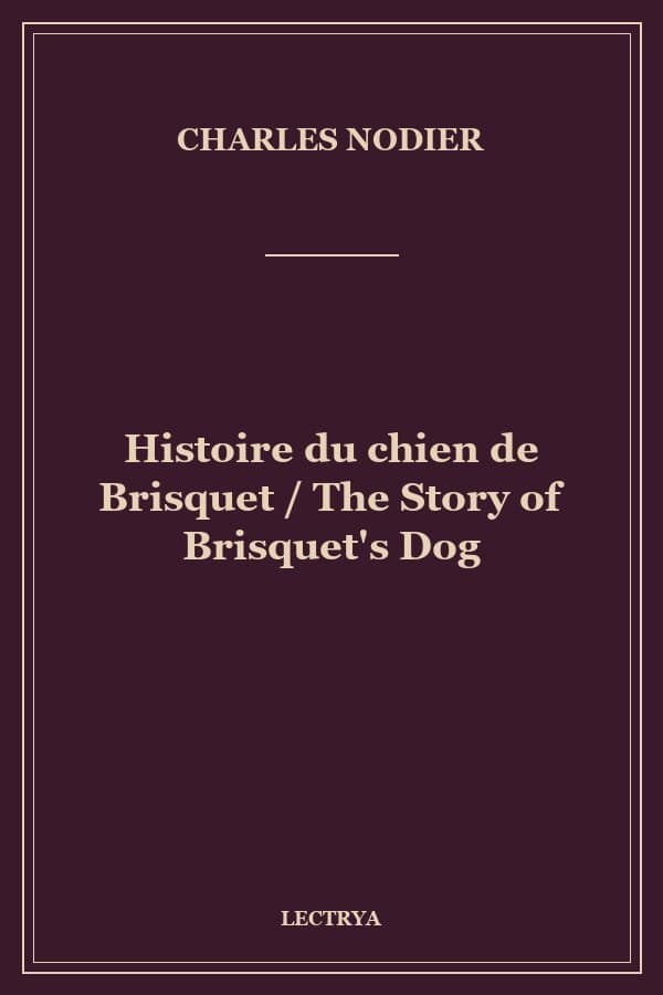 Histoire du chien de Brisquet / The Story of Brisquet's Dog
