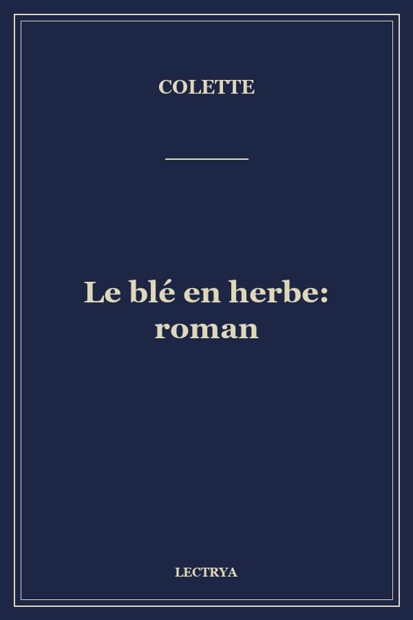Le blé en herbe: roman