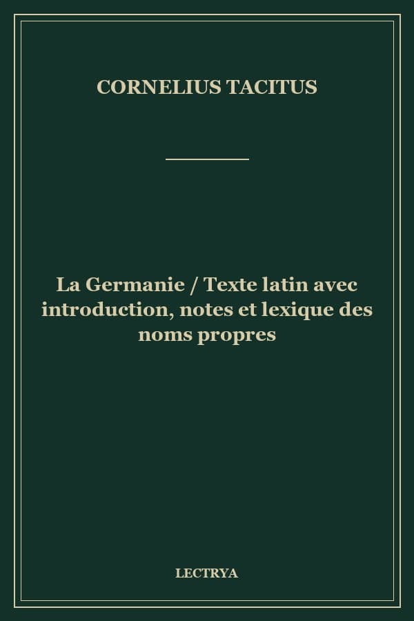 La Germanie / Texte latin avec introduction, notes et lexique des noms propres