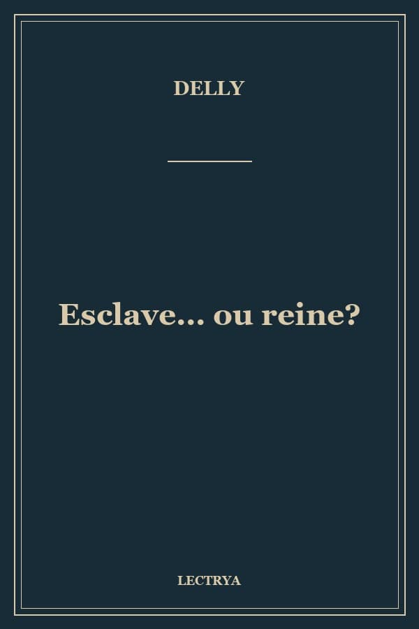 Esclave... ou reine?