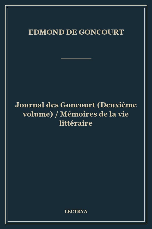 Journal des Goncourt (Deuxième volume) / Mémoires de la vie littéraire