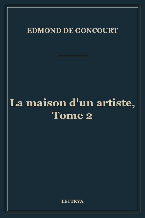 La maison d'un artiste, Tome 2