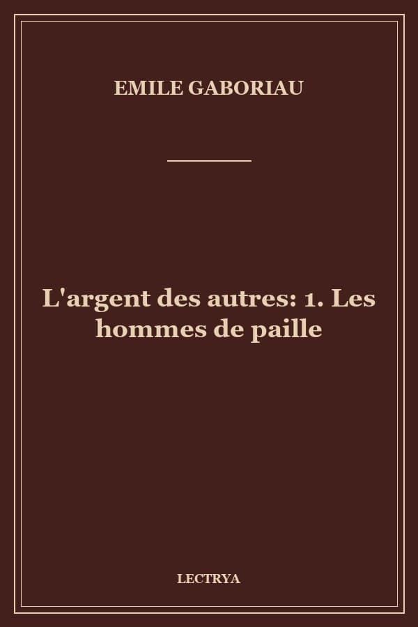 L'argent des autres: 1. Les hommes de paille