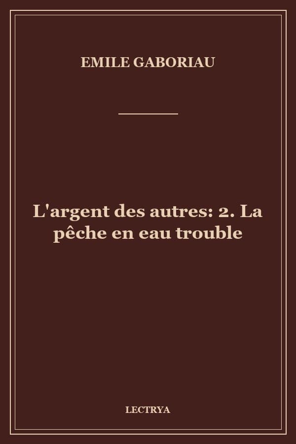 L'argent des autres: 2. La pêche en eau trouble