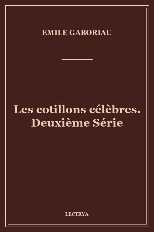 Les cotillons célèbres. Deuxième Série