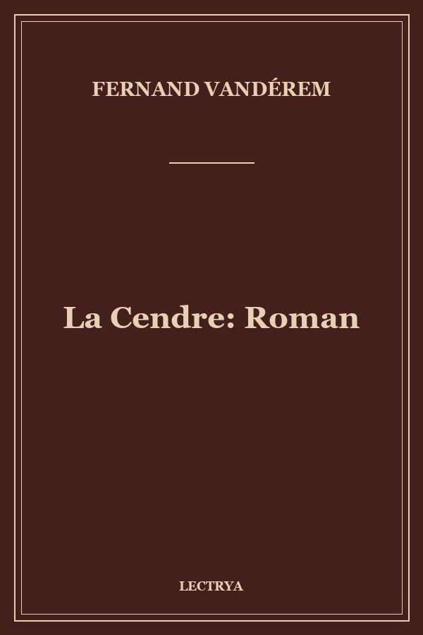 La Cendre: Roman