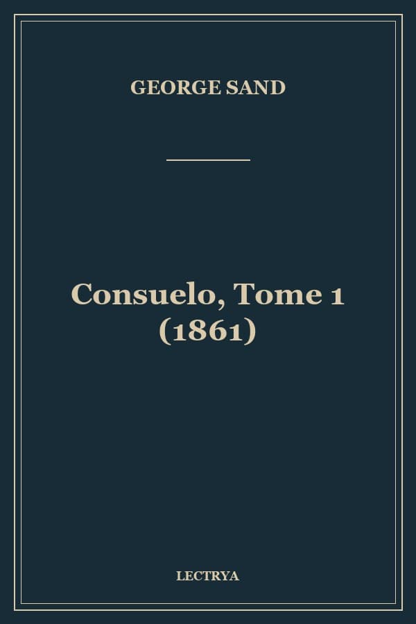 Consuelo, Tome 1 (1861)