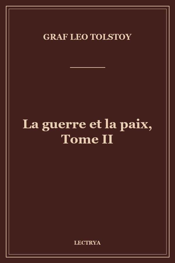 La guerre et la paix, Tome II