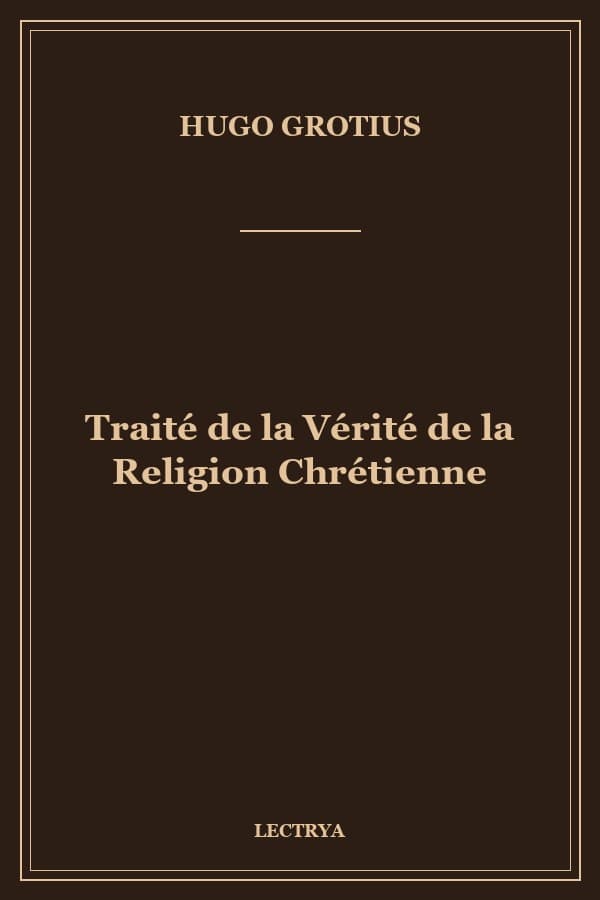Traité de la Vérité de la Religion Chrétienne