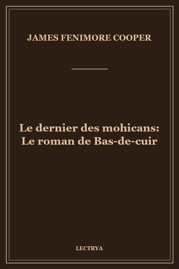 Le dernier des mohicans: Le roman de Bas-de-cuir