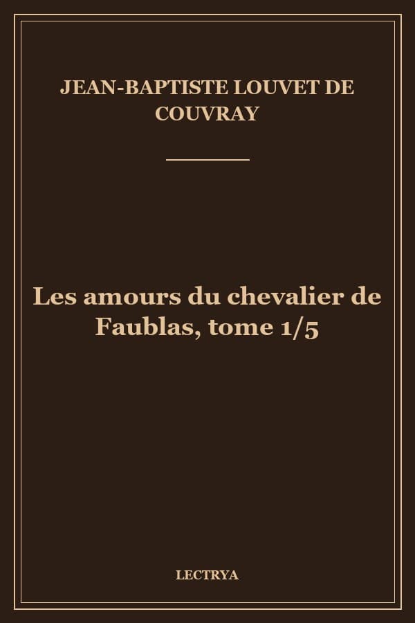 Les amours du chevalier de Faublas, tome 1/5