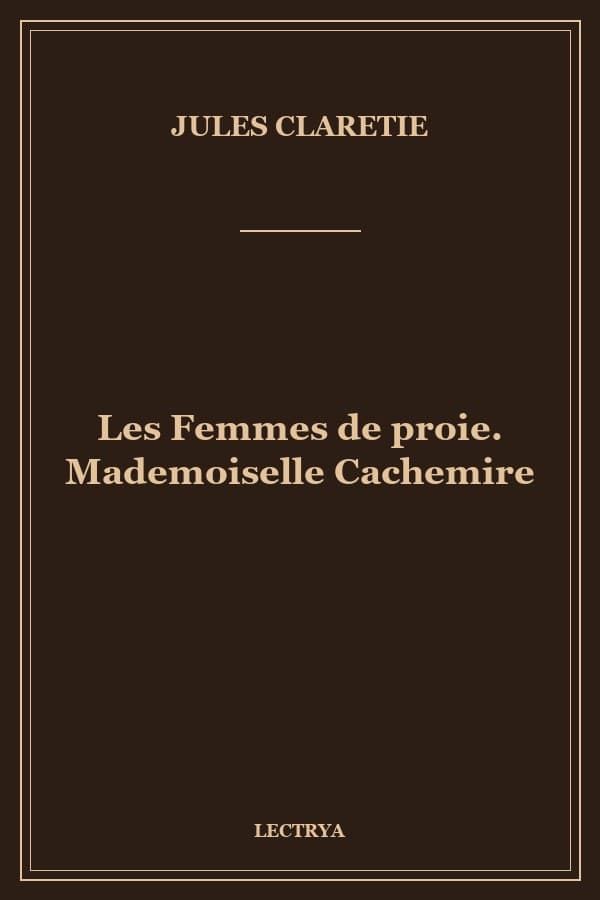Les Femmes de proie. Mademoiselle Cachemire