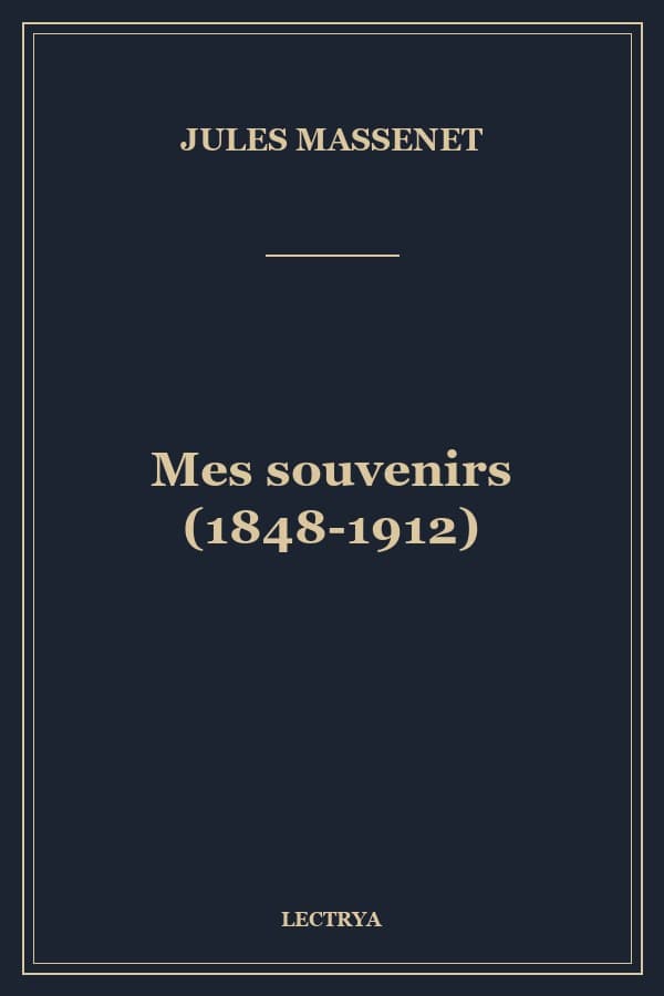 Mes souvenirs (1848-1912)