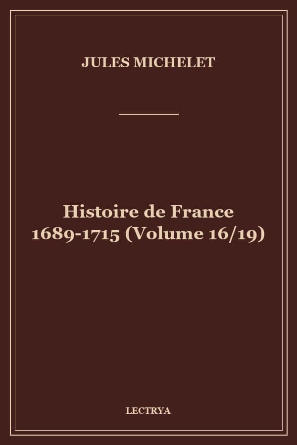 Histoire de France 1689-1715 (Volume 16/19)
