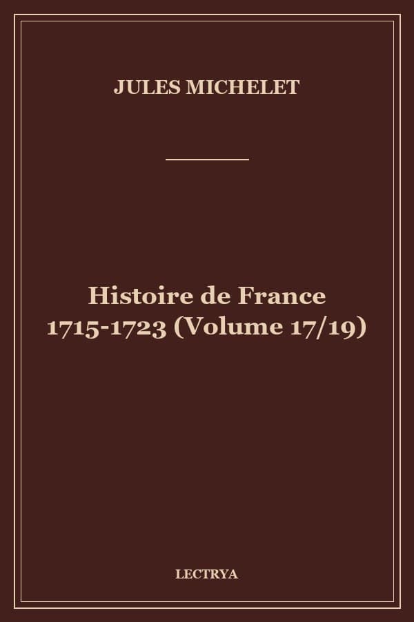 Histoire de France 1715-1723 (Volume 17/19)