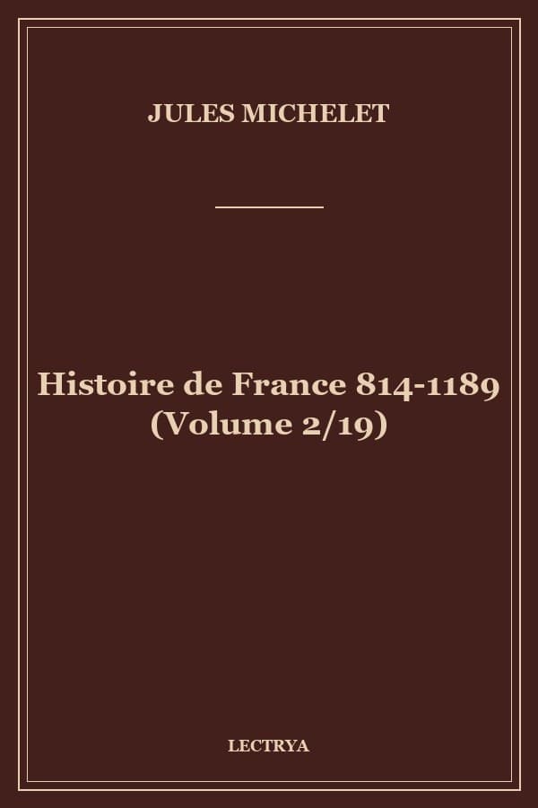 Histoire de France 814-1189 (Volume 2/19)