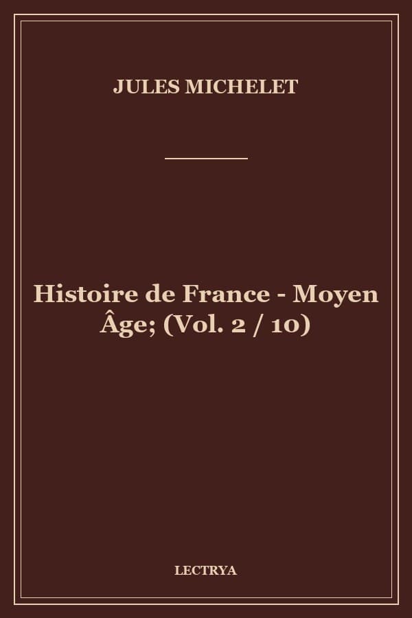 Histoire de France - Moyen Âge; (Vol. 2 / 10)