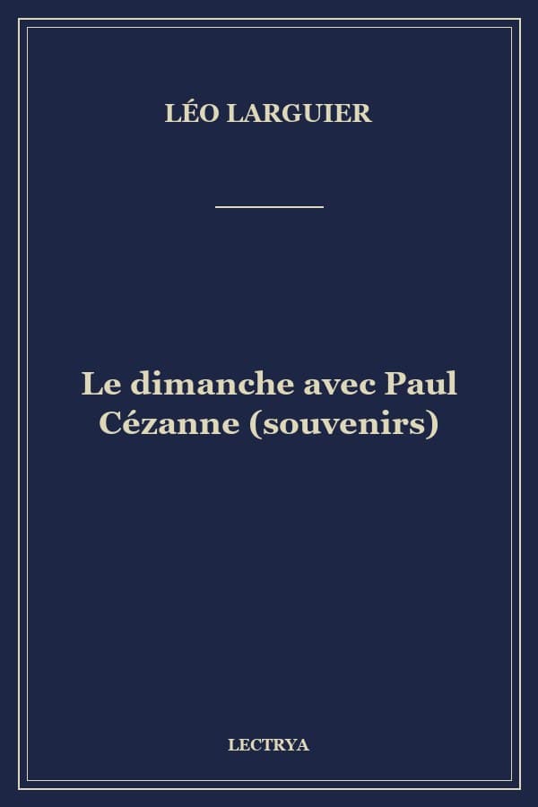 Le dimanche avec Paul Cézanne (souvenirs)