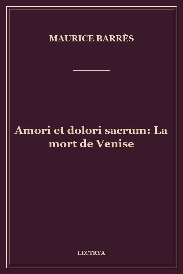 Amori et dolori sacrum: La mort de Venise